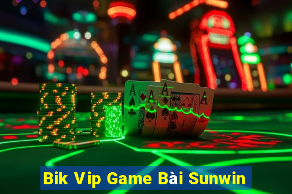 Bik Vip Game Bài Sunwin