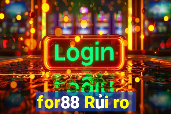 for88 Rủi ro