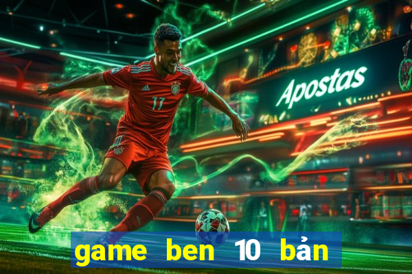 game ben 10 bản lĩnh anh hùng