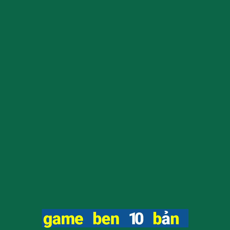 game ben 10 bản lĩnh anh hùng