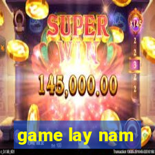 game lay nam