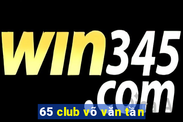 65 club võ văn tần