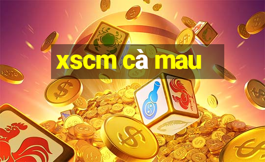 xscm cà mau