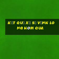 Kết quả xổ số Vĩnh Long Hôm qua