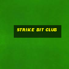 strike bit club