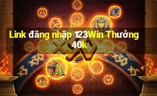 Link đăng nhập 123Win Thưởng 40k