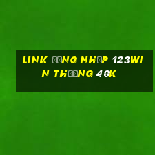 Link đăng nhập 123Win Thưởng 40k