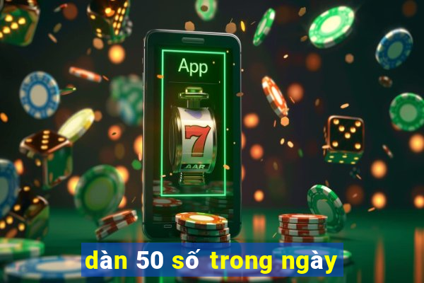 dàn 50 số trong ngày