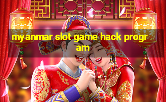 myanmar slot game hack program