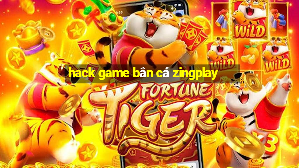 hack game bắn cá zingplay