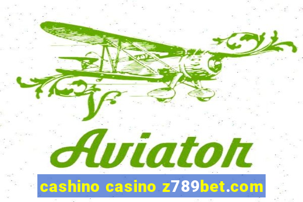 cashino casino z789bet.com