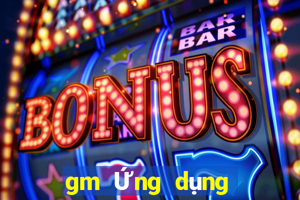 gm Ứng dụng nền tảng game di động Fun88