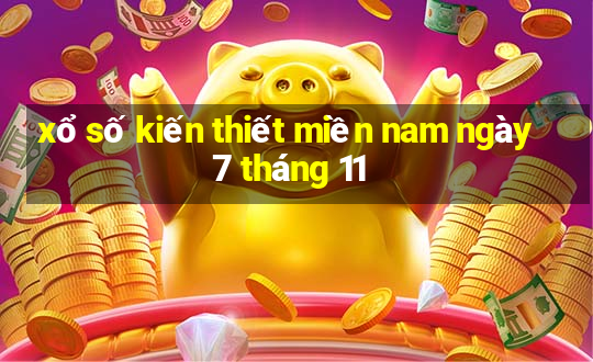 xổ số kiến thiết miền nam ngày 7 tháng 11