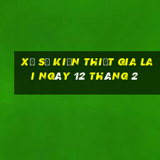 xổ số kiến thiết gia lai ngày 12 tháng 2