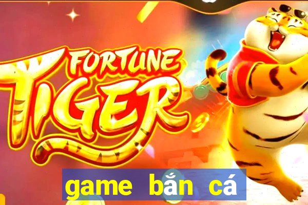 game bắn cá rút tiền mặt