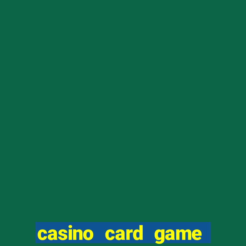 casino card game online free