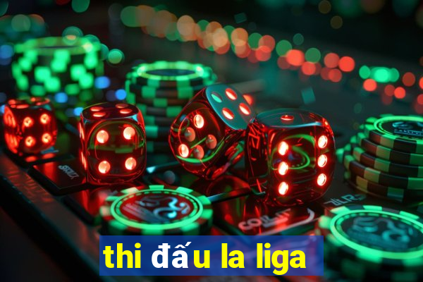 thi đấu la liga