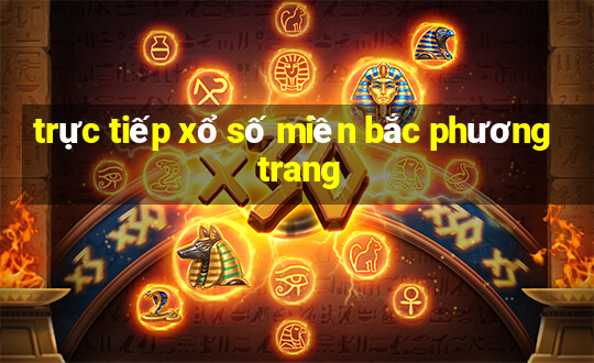 trực tiếp xổ số miền bắc phương trang