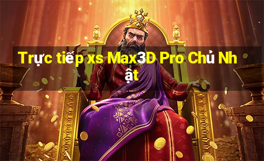 Trực tiếp xs Max3D Pro Chủ Nhật