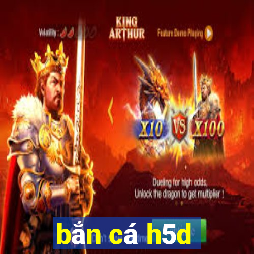 bắn cá h5d