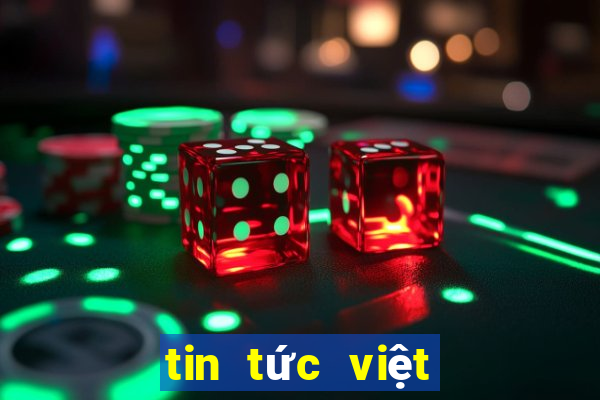 tin tức việt nam mới nhất