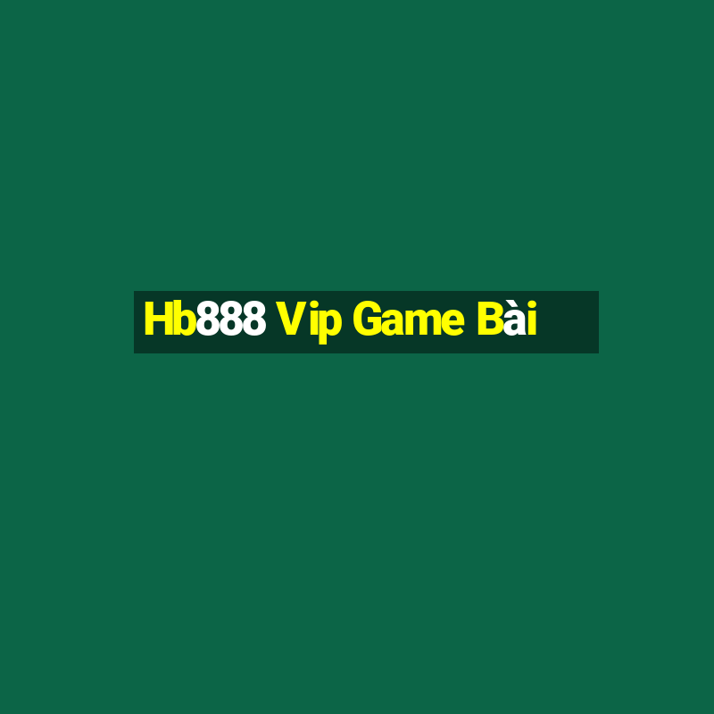 Hb888 Vip Game Bài