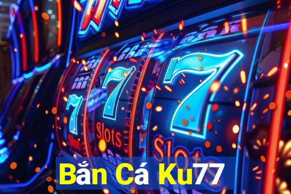 Bắn Cá Ku77