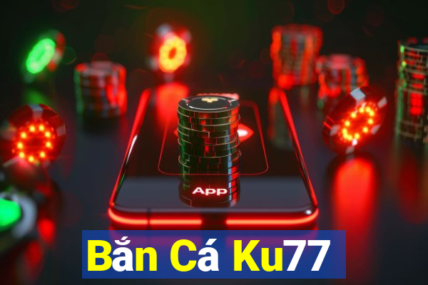 Bắn Cá Ku77