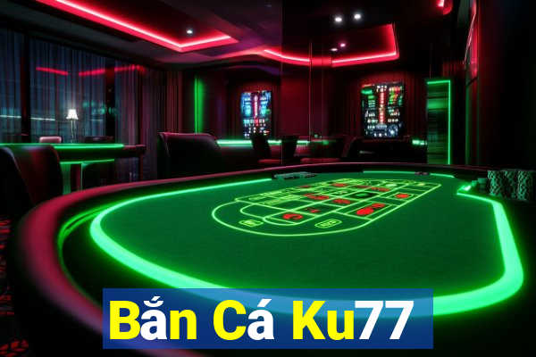 Bắn Cá Ku77