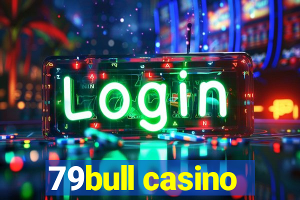 79bull casino