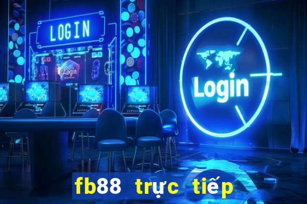 fb88 trực tiếp bóng đá hôm nay