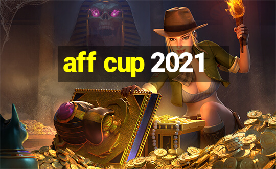 aff cup 2021