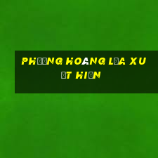 phượng hoàng lửa xuất hiện