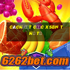 Cách đặt cược XSBN thứ tư