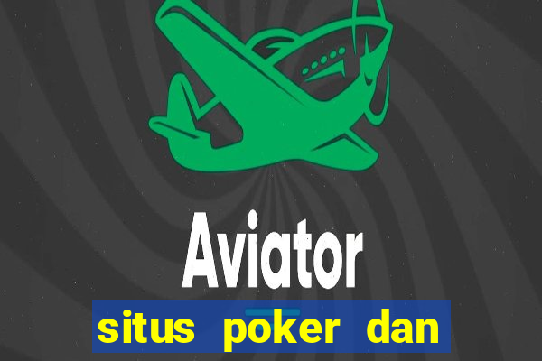 situs poker dan slot online