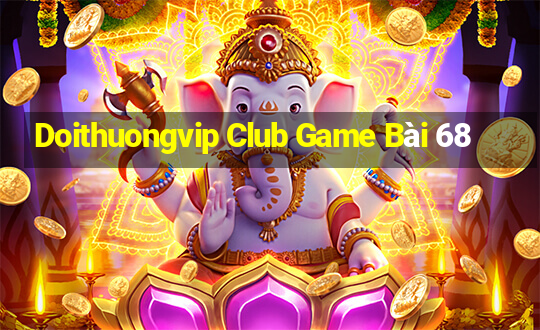 Doithuongvip Club Game Bài 68