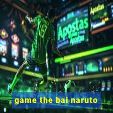 game the bai naruto