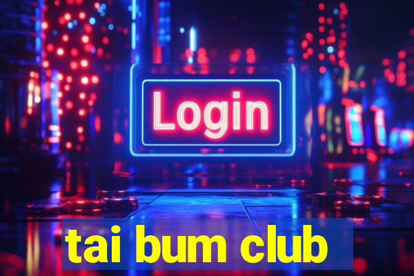 tai bum club