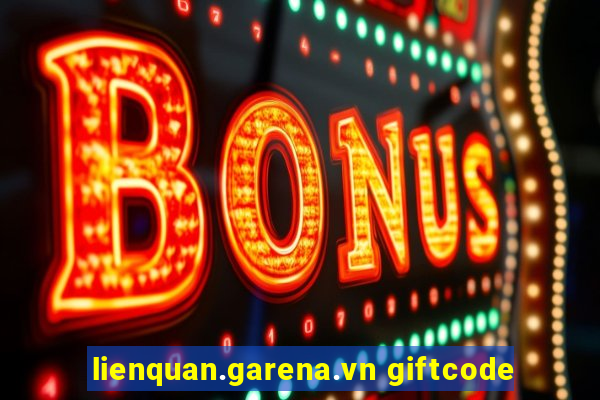 lienquan.garena.vn giftcode