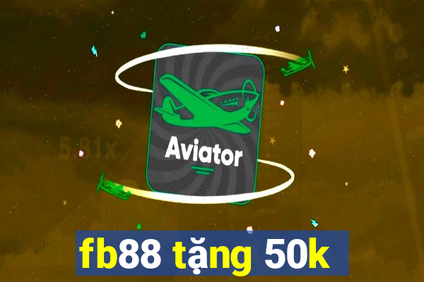 fb88 tặng 50k