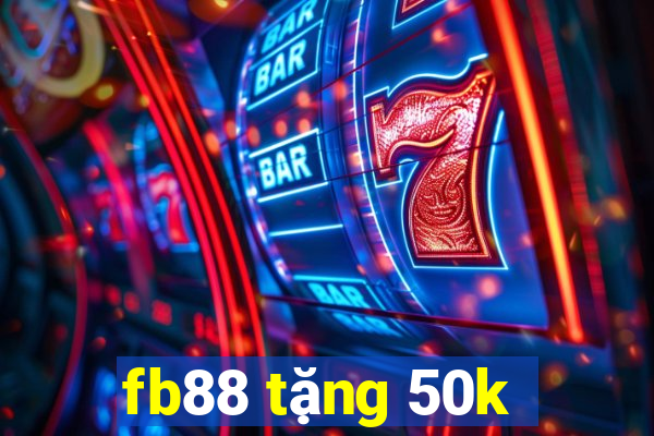 fb88 tặng 50k