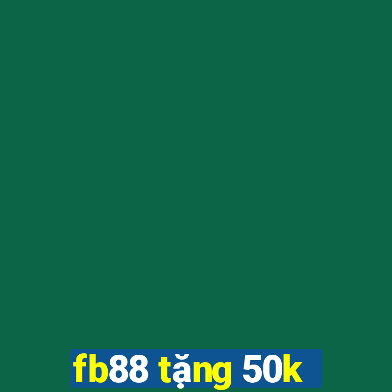 fb88 tặng 50k