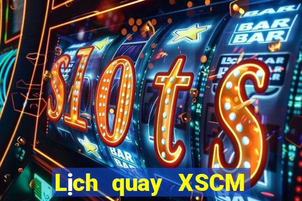 Lịch quay XSCM ngày 22