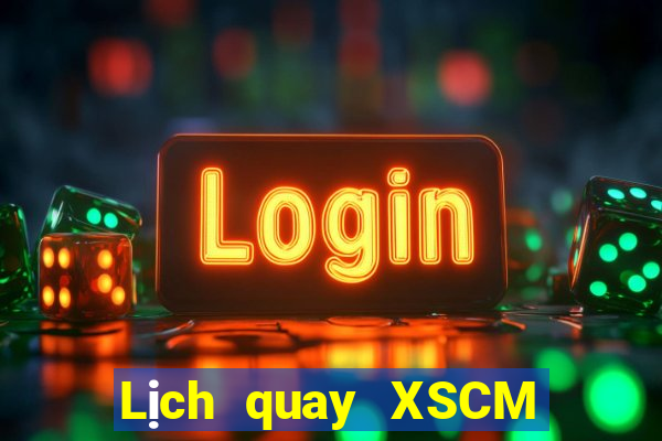 Lịch quay XSCM ngày 22