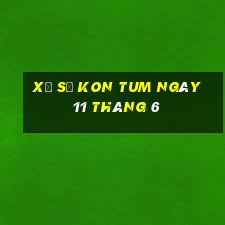 xổ số kon tum ngày 11 tháng 6