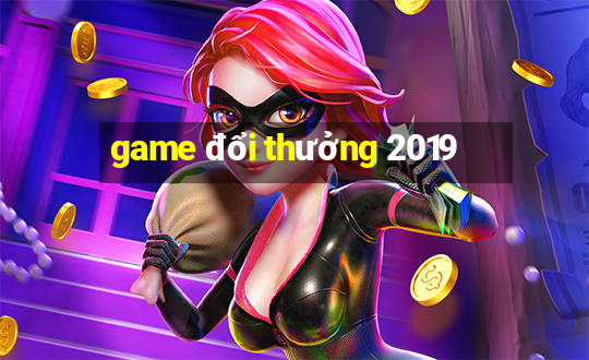 game đổi thưởng 2019