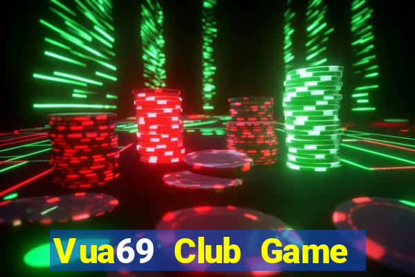 Vua69 Club Game Bài Hay