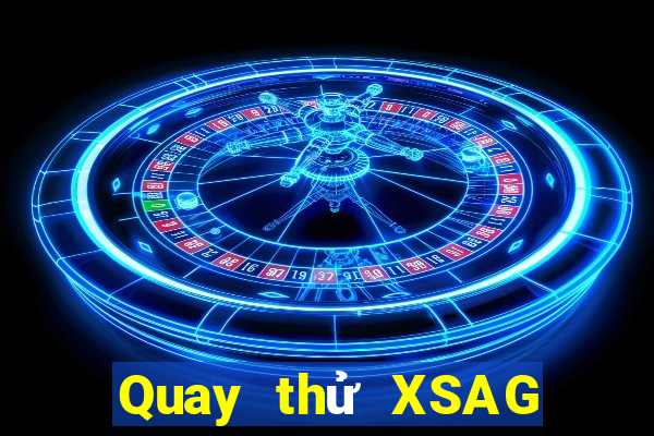 Quay thử XSAG ngày 8