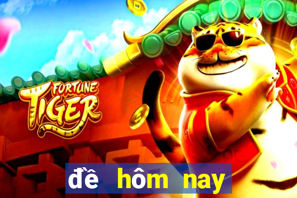 đề hôm nay về bao nhiêu