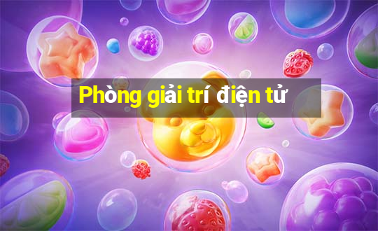 Phòng giải trí điện tử